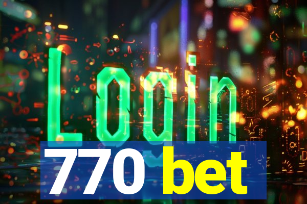 770 bet